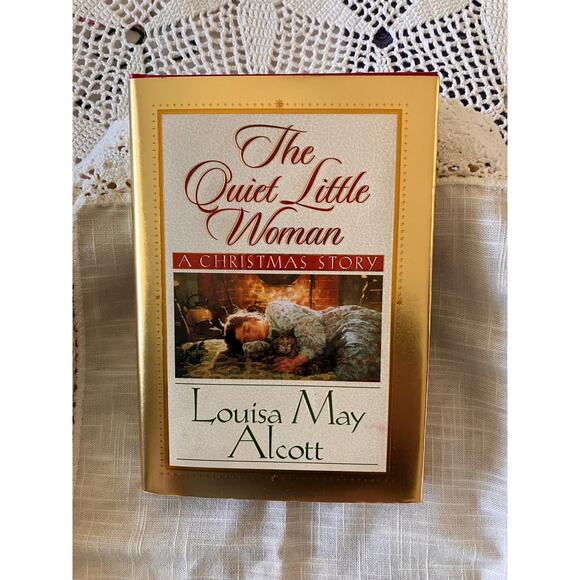 Louisa May Alcott Christmas Story: The Quiet Little Woman, 1999 Hardcover - Picture 1 of 6